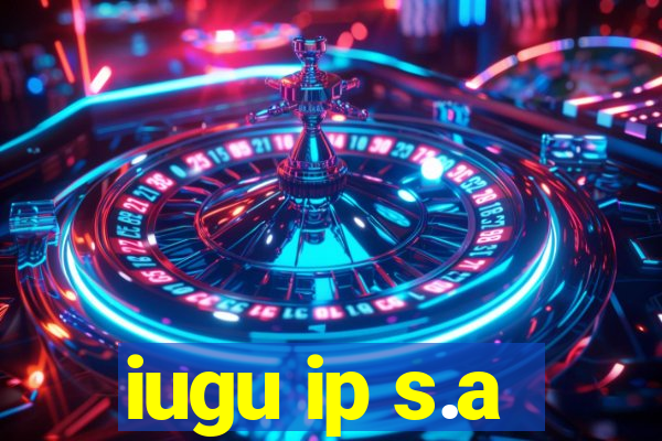 iugu ip s.a